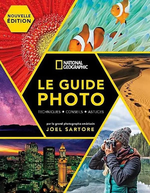 Le guide photo : techniques, conseils, astuces (Nouvelle éd.) Joel Sartore ; avec Heather Perry