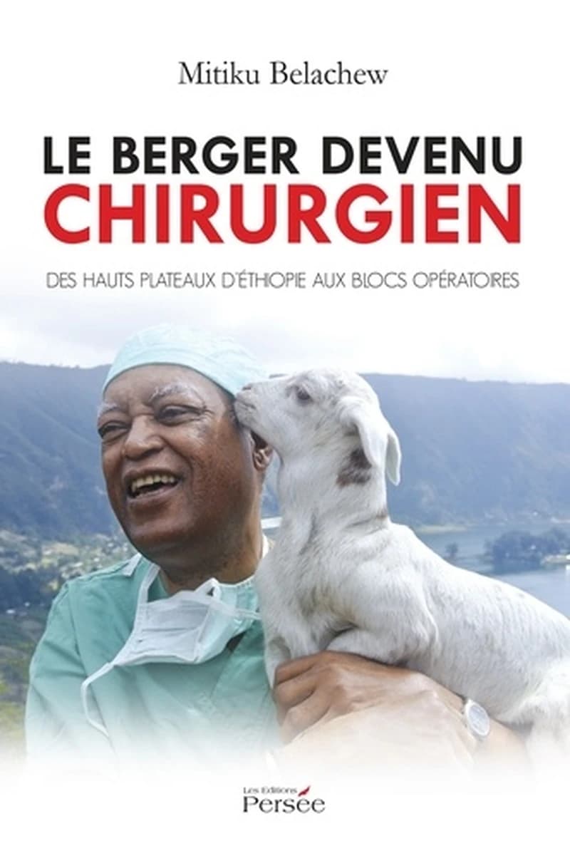 Le berger devenu chirurgien : des hauts plateaux d'Éthiopie aux blocs opératoires