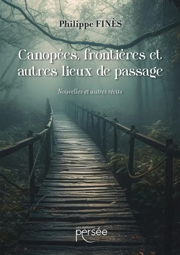 Canopées, frontières et autres lieux de passage : nouvelles et autres récits