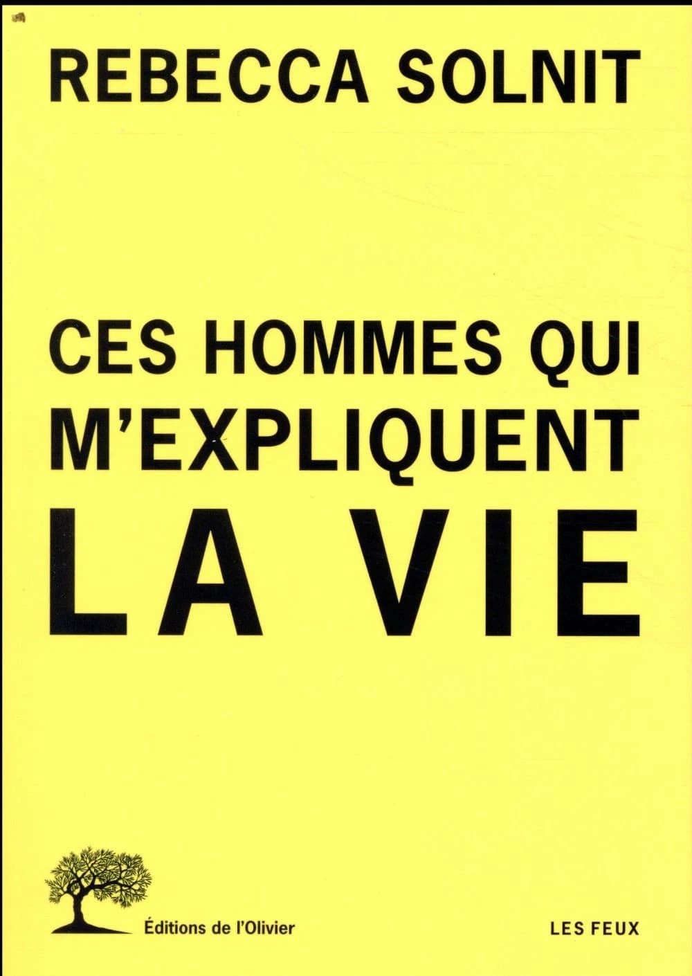 Ces hommes qui m'expliquent la vie