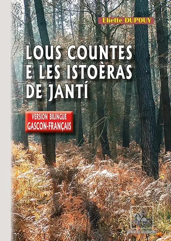 Lous countes e les istoèras de Jantí (Version bilingue gascon-français) Elieta Dupouy : Les contes et les histoires de Jantí
