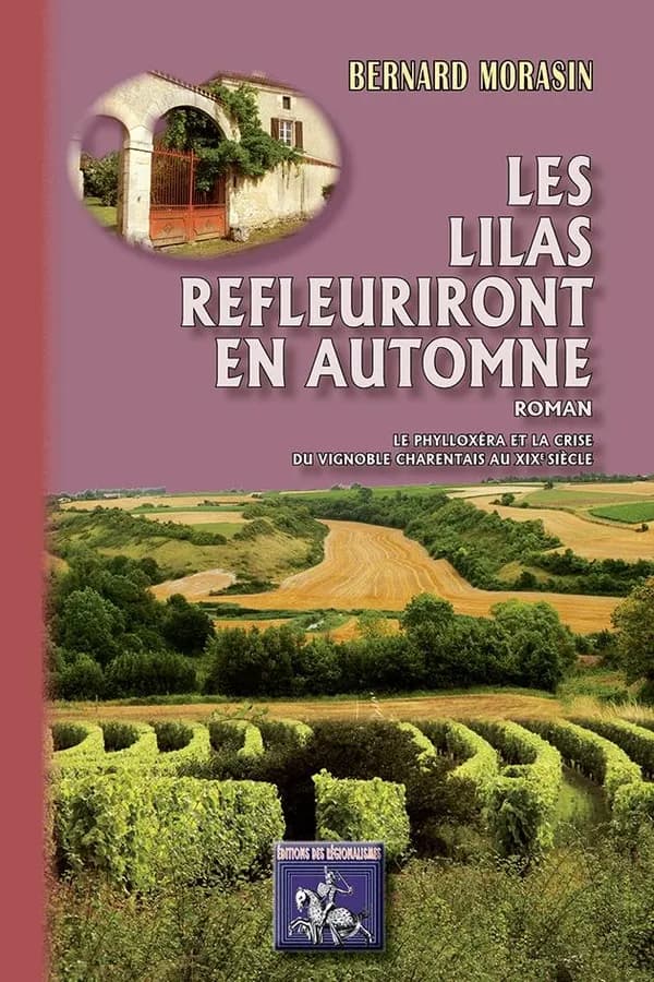 Les lilas refleuriront en automne ; le phylloxèra & la crise du vignoble charentais au XIXe siècle