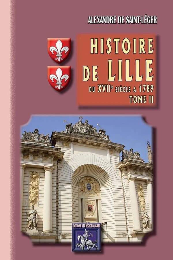 Histoire de Lille : Tome 2, Du XVIIe siècle à 1789