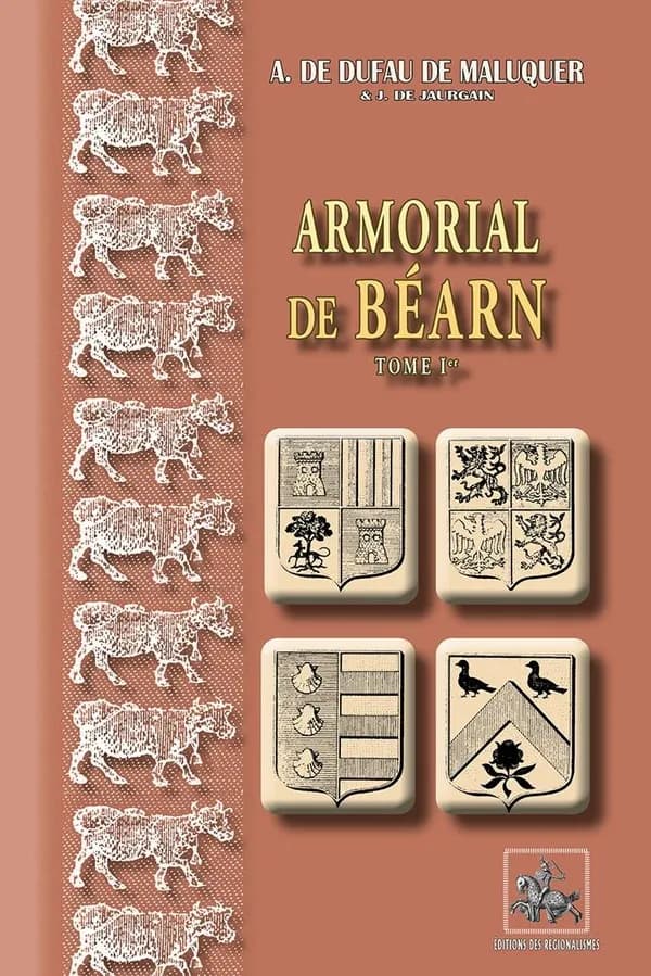 Armorial de Béarn Tome 1 ; 1696-1701