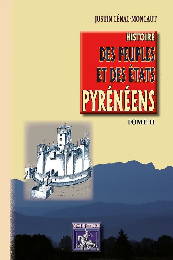 Histoire des peuples & des Etats pyrénéens Tome 2