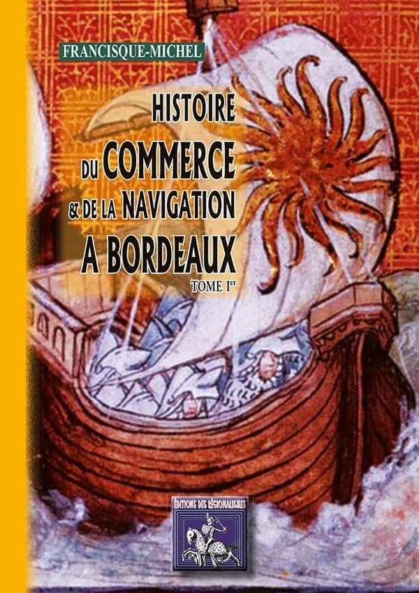 Histoire du commerce & de la navigation à Bordeaux Tome 1
