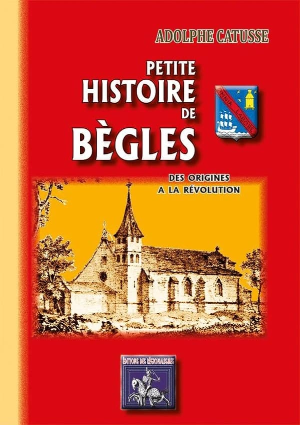 Petite histoire de Bègles, des origines à la révolution