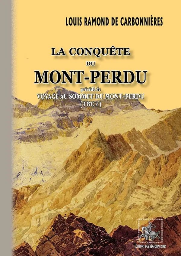 La conquête du Mont-Perdu ; voyage au sommet du Mont-Perdu (1802)