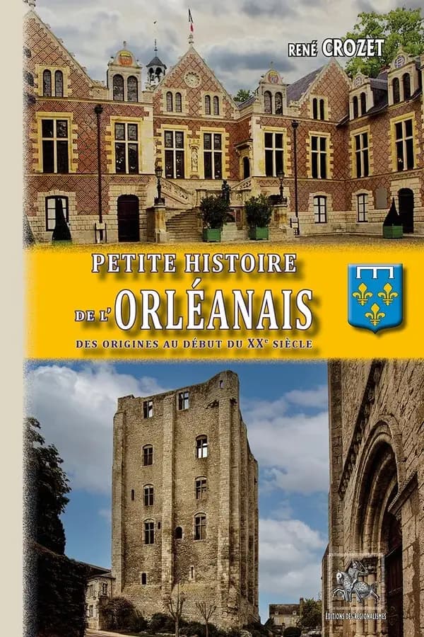Petite histoire de l'Orléanais : des origines au XXe siècle