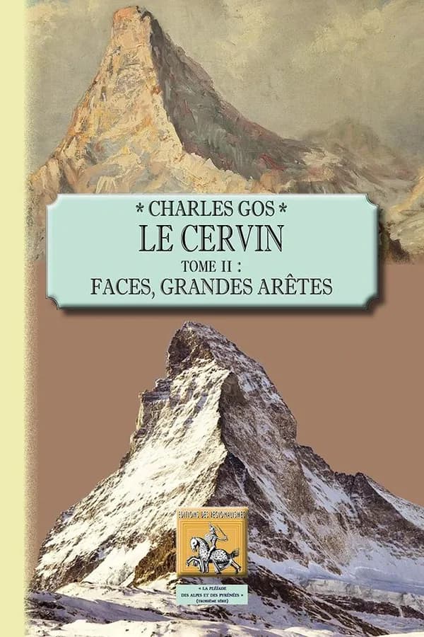 Le Cervin : Tome 2 : Faces grandes arêtes