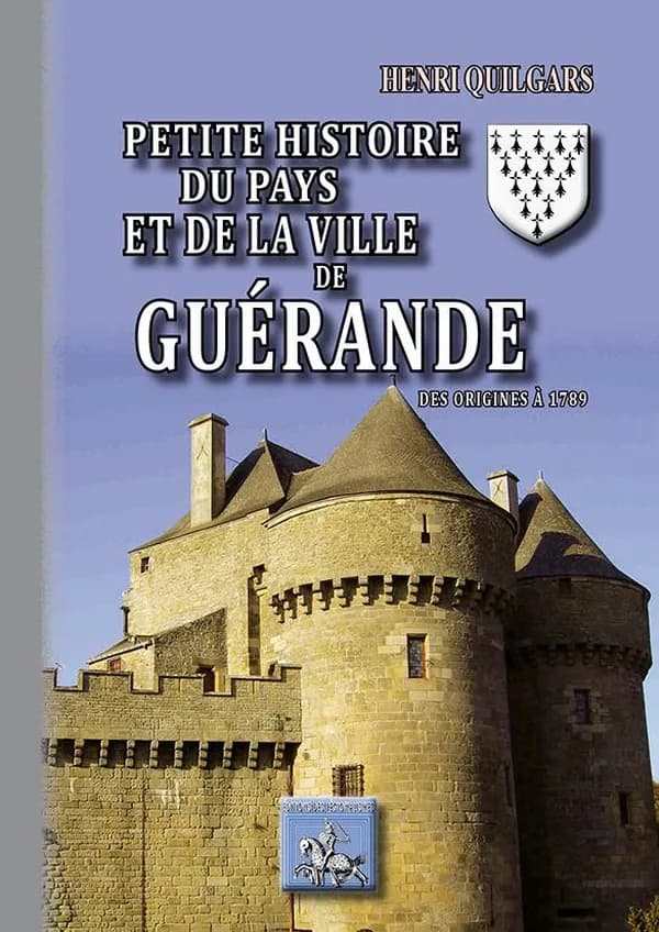 Petite histoire du pays et de la ville du guérande, des origines à 1789