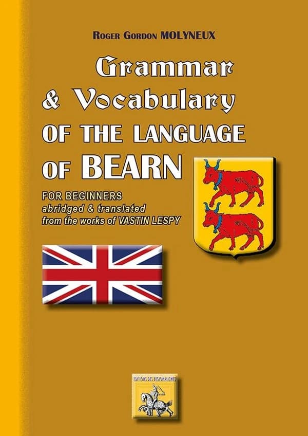 Grammar and vocabulary of the language of Bearn for beginners : abridged and translated from the work of V. Lespy,...