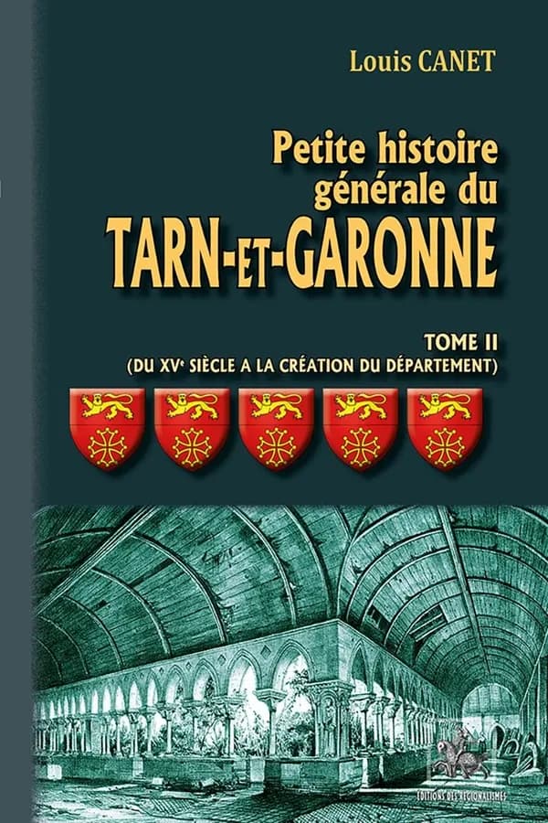 Petite histoire générale du Tarn et Garonne : Tome 2, Du XVIe siècle à la création du département