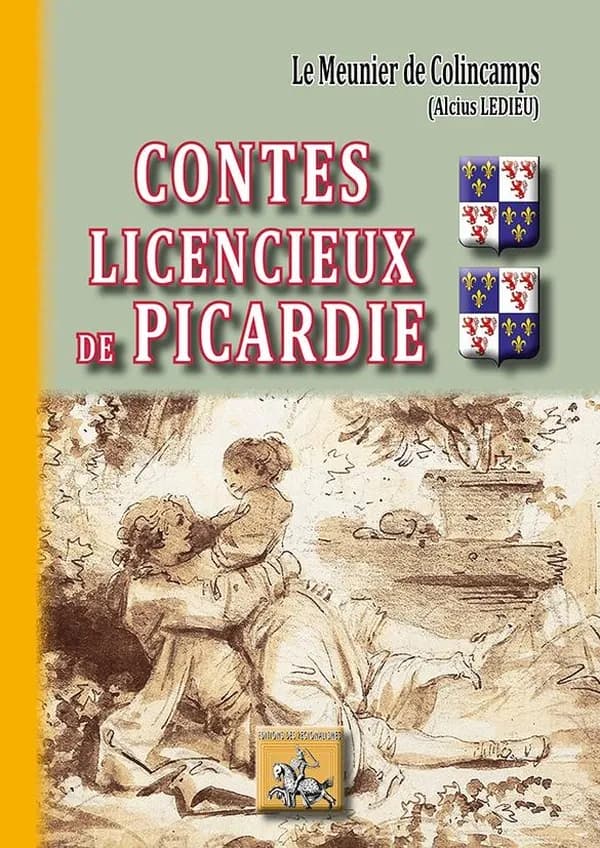 Contes licencieux de la Picardie : contributions au folklore érotique, contes, chansons, usages, etc., recueillis aux sources orales