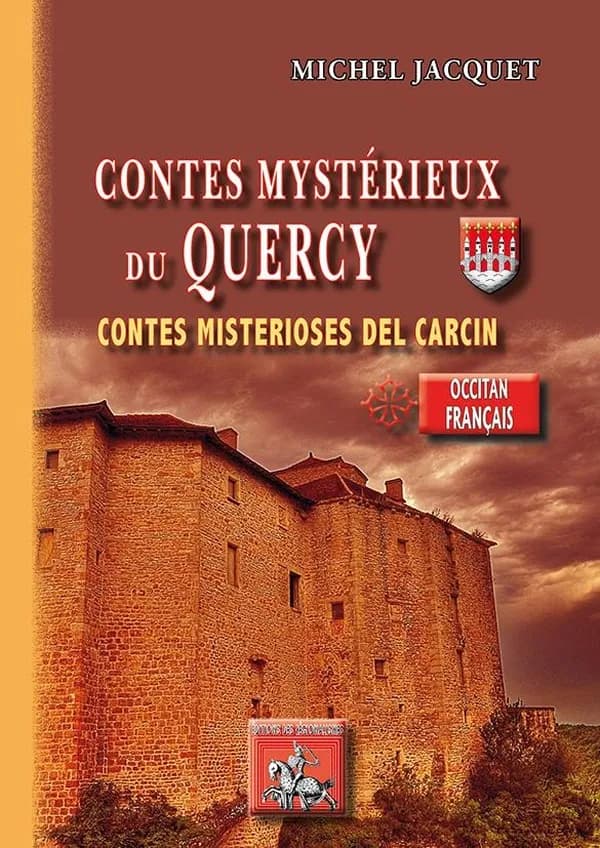 Contes mystérieux du Quercy (Éd. bilingue occitan-français) Michel Jacquet : Contes misterioses del Carcin
