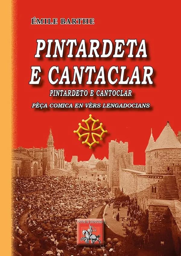 Pintardeta e Cantaclar : Pintardeto e Cantoclar : pèça comica en vèrs lengadocians