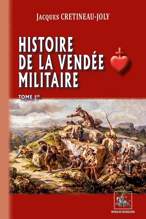 Histoire de la Vendée militaire. Tome Ier