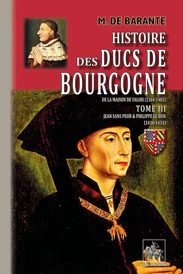 Histoire des ducs de Bourgogne de la maison de Valois, 1304-1482. Tome III, 1416-1431