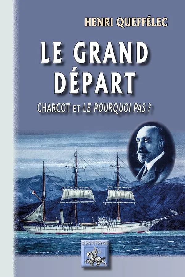 Le grand départ : Charcot et le "Pourquoi-pas ?"