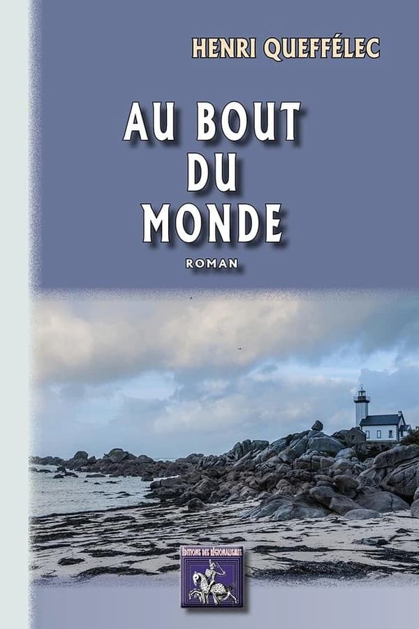 Au bout du monde : roman