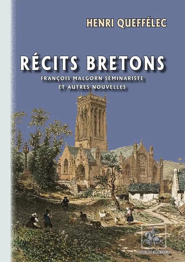 Récits bretons : François Malgorn séminariste : et autres nouvelles