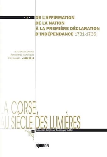 De l'affirmation de la Nation à la première déclaration d'indépendance, 1731-1735 : actes des Deuxièmes Rencontres historiques d'Île-Rousse, 4 et 5 juin 2011