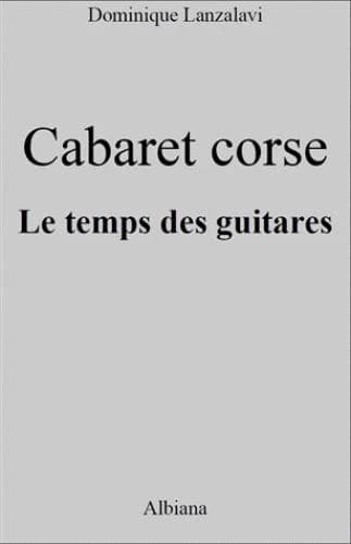 Cabarets corses : au temps des guitares
