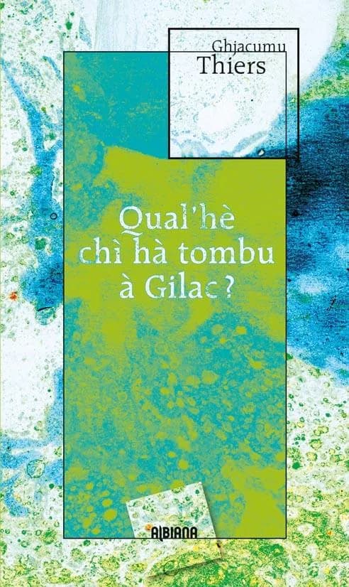 Qual'hè chì hà tombu à Gilac ? : rumanzu