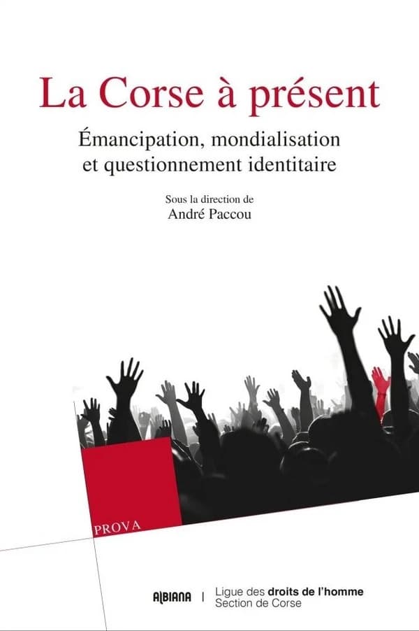 La Corse à présent : émancipation, mondialisation et questionnement identitaire