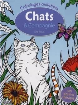 Coloriages anti-stress : chats & compagnie : [album à colorier]