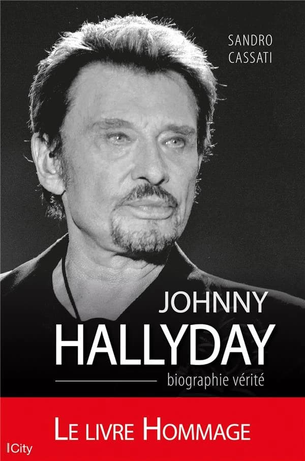 Johnny Hallyday : biographie vérité (Éd. augmentée) Sandro Cassati