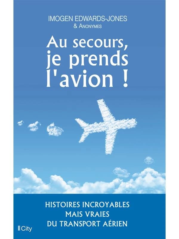 Au secours, je prends l'avion !