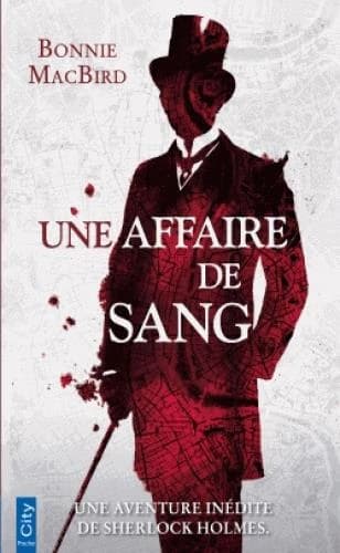 Une affaire de sang : une enquête inédite de Sherlock Holmes