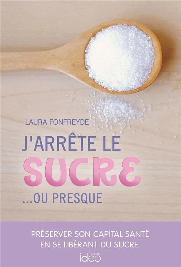 J'arrête le sucre, ou presque !