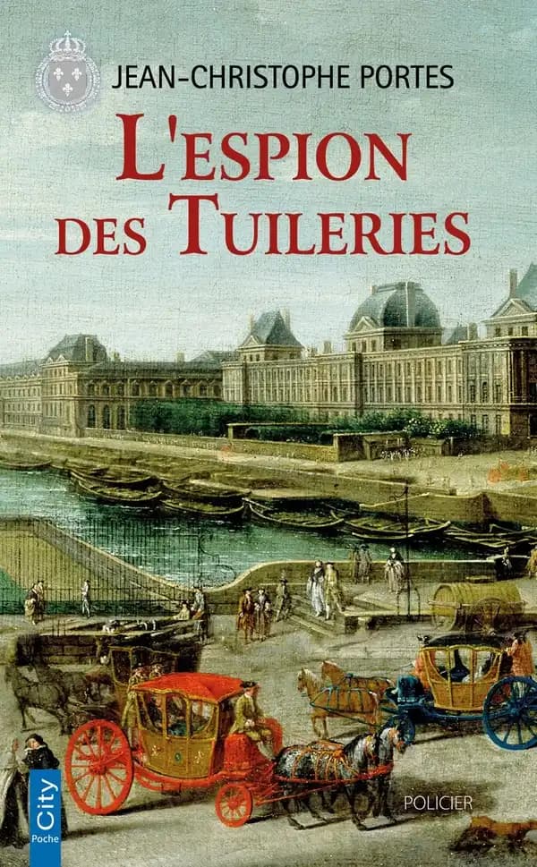 L'espion des Tuileries (Éd. revue et corrigée par l'auteur) Jean-Christophe Portes