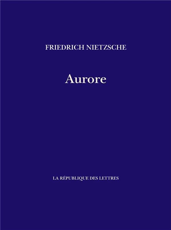 Aurore : réflexions sur les préjugés moraux
