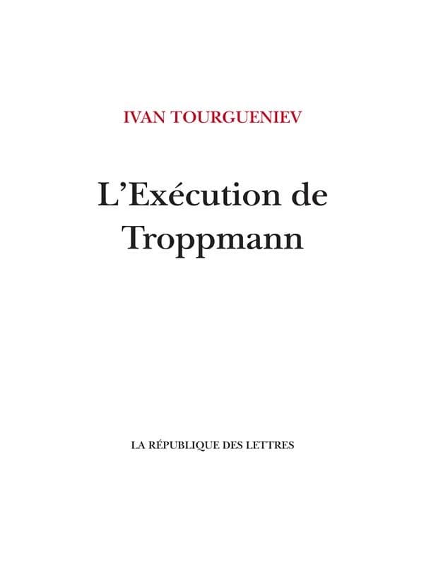 L'exécution de Troppmann ; suivi de Un incendie en mer ; et Une fin