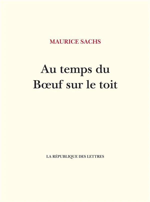 Au temps du Boeuf sur le toit : journal d'un jeune bourgeois à l'époque de la prospérité : 14 juillet 1919-30 octobre 1929