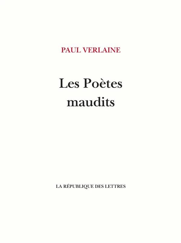 Les poètes maudits : tristan Corbière - Arthur Rimbaud - Stéphane Mallarmé- Marceline Desbordes-Valmore- Villiers de l'Isle-Adam- Pauvre Lélian