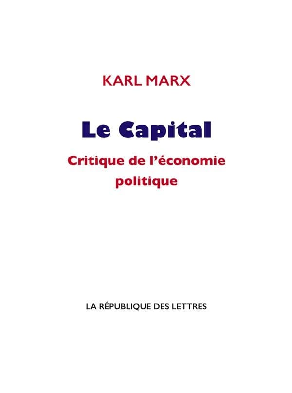 Le capital : critique de l'économie politique