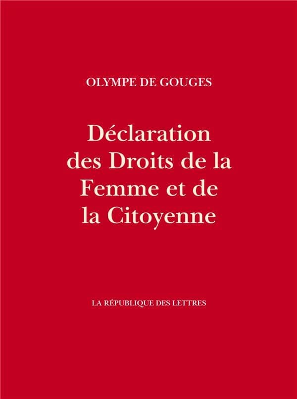 Déclaration des droits de la femme et de la citoyenne ; suivi de Forme du contrat social de l'homme et de la femme