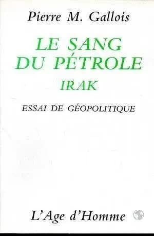 Le sang du pétrole : essai de géopolitique
