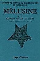 Melusine 6 raymond roussel en gloire