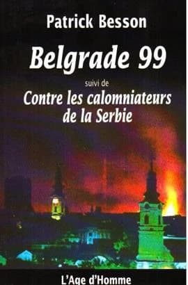 Belgrade 99 : suivi de, Contre les calomniateurs de la Serbie
