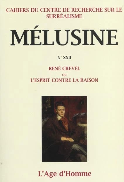 René Crevel ou L'esprit contre la raison : actes du colloque international Bordeaux, 20 au 21novembre 2000