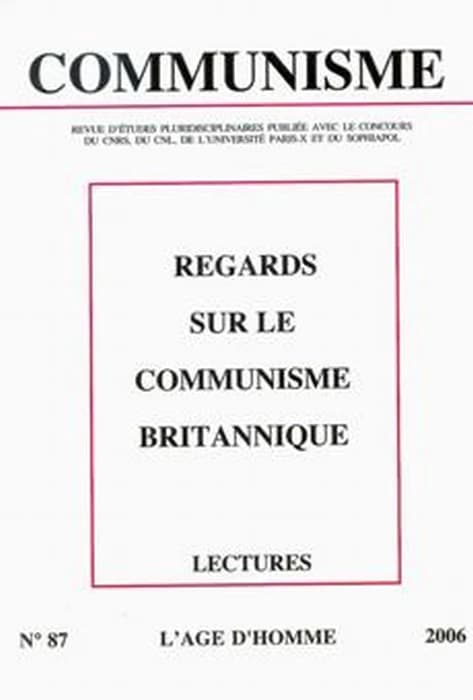 REVUE COMMUNISME n.87 : regards sur le communisme britannique