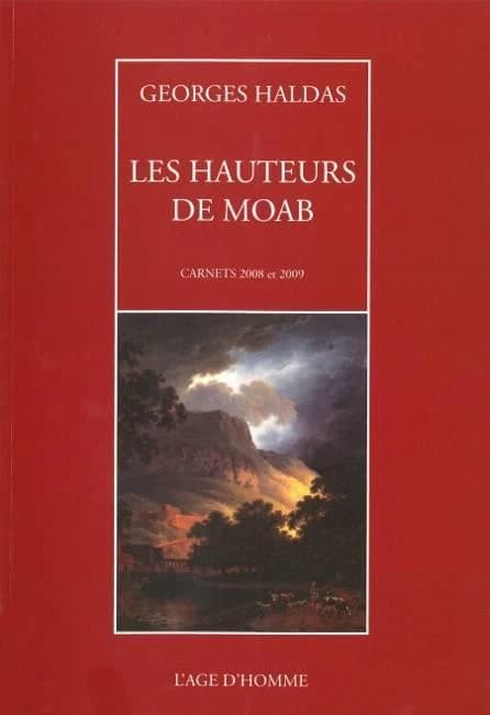 Les hauteurs de Moab : carnets 2008 et 2009