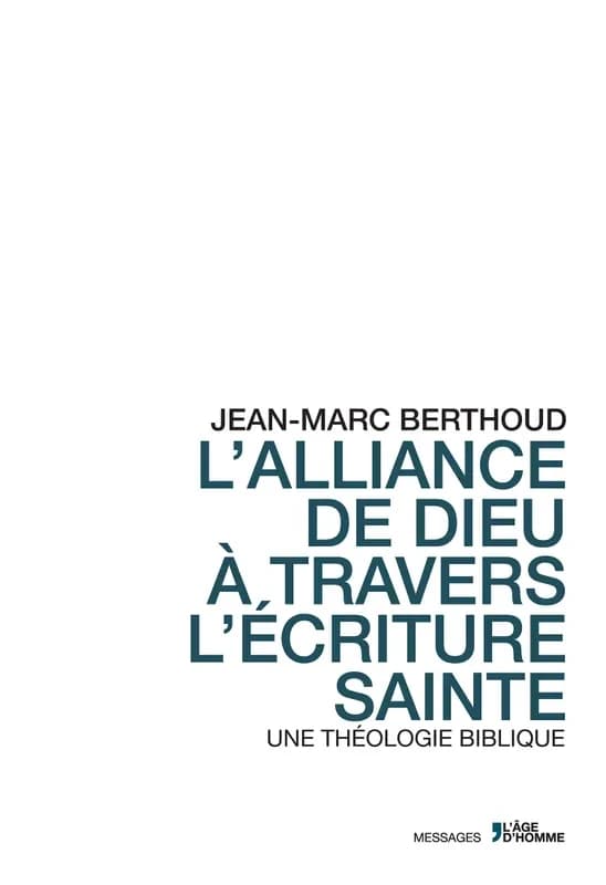L'alliance de Dieu à travers l'Écriture sainte : une théologie biblique