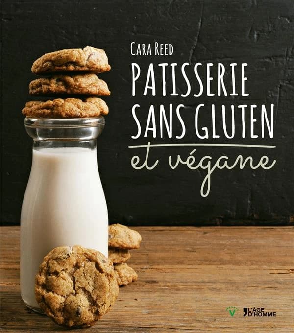 Pâtisserie sans gluten & végane : réalisez des desserts et douceurs sans gluten, sans oeufs et sans produits laitiers