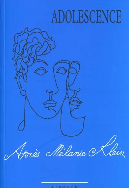 Après Mélanie Klein : monographie de la revue "Adolescence"